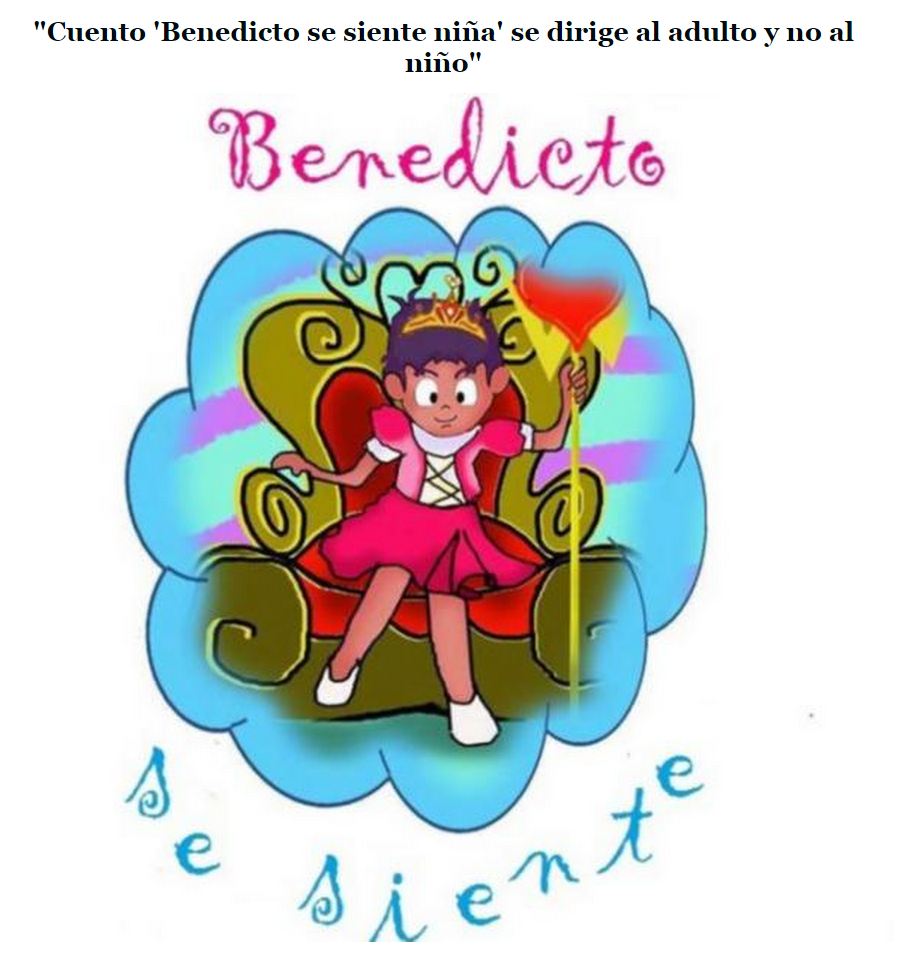 Cuento Benedicto se siente niña se dirige al adulto y no al niño