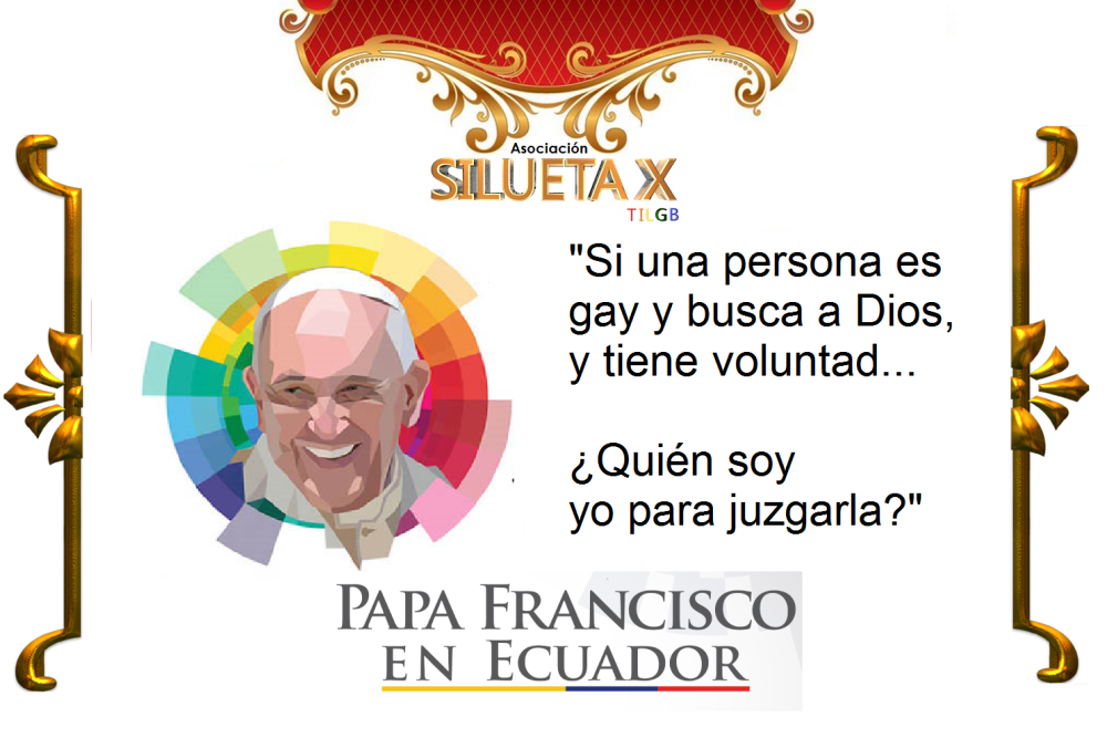 Papa Francisco en Ecuador y LGBT - Homosexuales Silueta X